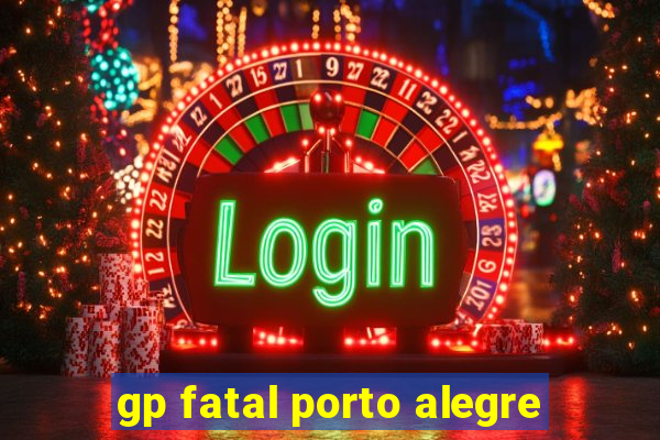 gp fatal porto alegre